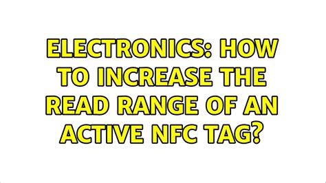 active nfc tag range|increase nfc tag range.